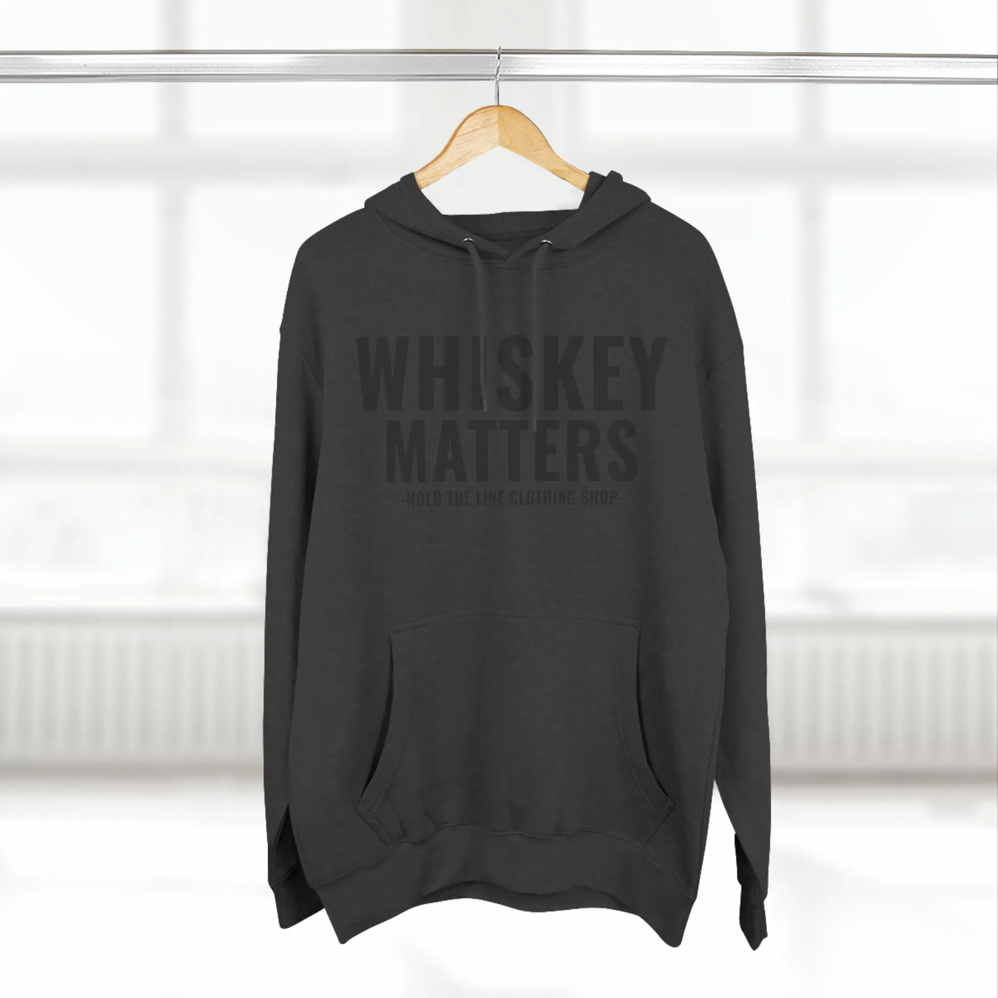 Whiskey Matters Unisex Hooded Sweatshirt